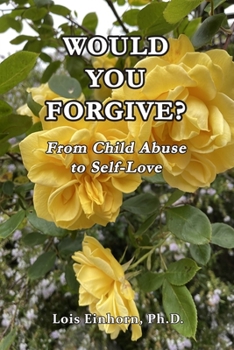 Paperback Would You Forgive?: From Child Abuse to Self-Love Book