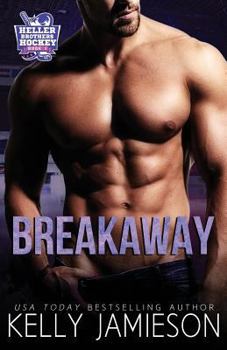 Breakaway - Book #1 of the Heller Brothers Hockey