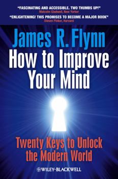 Paperback How to Improve Your Mind: 20 Keys to Unlock the Modern World Book