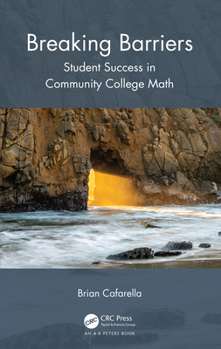Hardcover Breaking Barriers: Student Success in Community College Mathematics Book