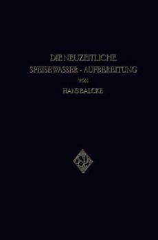 Paperback Die Neuzeitliche Speisewasser-Aufbereitung [German] Book