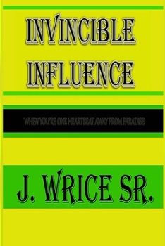 Paperback Invincible Influence: When you're one heart beat away from paradise Book