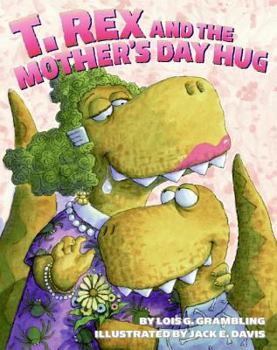 Hardcover T. Rex and the Mother's Day Hug Book