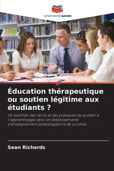 Éducation thérapeutique ou soutien légitime aux étudiants ? (French Edition)