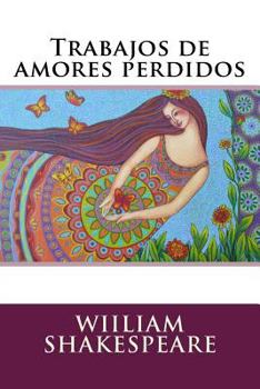 Paperback Trabajos de amores perdidos [Spanish] Book