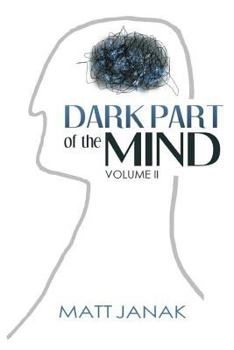 Paperback Dark Part of the Mind: A soul baring look into the human psyche Book