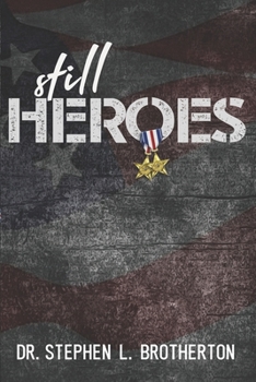 Paperback Still Heroes: A Compelling Story of Two Heroic Men Book