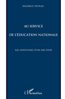 Paperback Au service de l'éducation nationale: Les aventures d'un recteur [French] Book