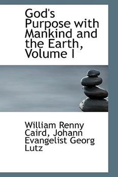 Paperback God's Purpose with Mankind and the Earth, Volume I Book