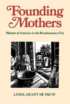 Paperback Founding Mothers: Women of America in the Revolutionary Era Book