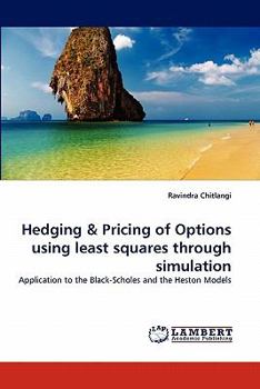 Paperback Hedging & Pricing of Options Using Least Squares Through Simulation Book