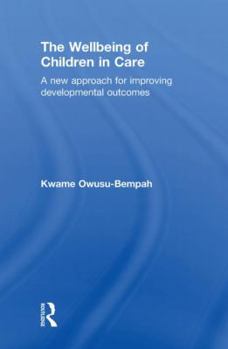 Hardcover The Wellbeing of Children in Care: A New Approach for Improving Developmental Outcomes Book