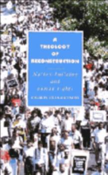 Paperback A Theology of Reconstruction: Nation-Building and Human Rights Book
