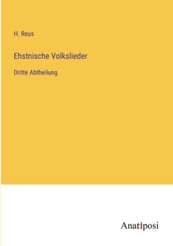 Paperback Ehstnische Volkslieder: Dritte Abtheilung [German] Book
