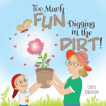 Paperback Too Much Fun... Digging in the Dirt! Book