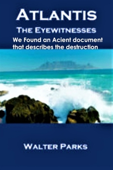 Paperback Atlantis The Eyewitnesses: Creation, Destruction and Legacy Book