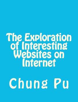 Paperback The Exploration of Interesting Websites on Internet Book