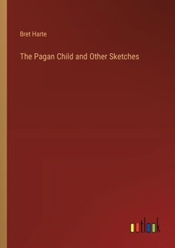 Paperback The Pagan Child and Other Sketches Book