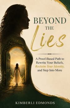Hardcover Beyond the Lies: A Proof-Based Path to Rewrite Your Beliefs, Reclaim Your Identity, and Step Into More Book
