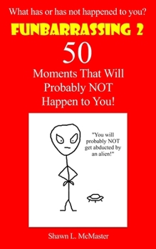 Paperback Funbarrassing 2: 50 Moments That Will Probably NOT Happen to You Book