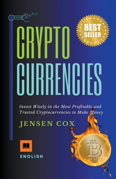 Paperback Cryptocurrencies: Invest Wisely in the Most Profitable and Trusted Cryptocurrencies to Make Money Book