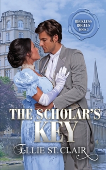The Scholar's Key (Reckless Rogues) - Book #3 of the Reckless Rogues