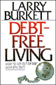 Hardcover Debt-Free Living: How to Get Out of Debt (And Stay Out) Book