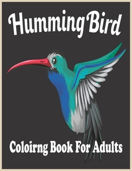 Paperback HummingBird coloring Book For adults: An Adult Coloring Book Featuring Charming Hummingbirds, Beautiful Flowers and Nature Patterns for Stress Relief Book