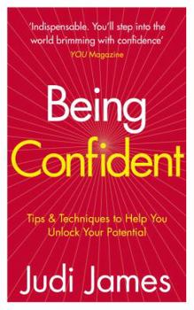 Paperback Being Confident: Tips & Techniques to Help You Unlock Your Potential Book