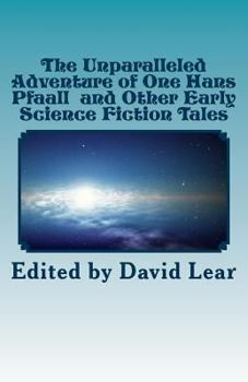Paperback The Unparalleled Adventure of One Hans Pfaall and Other Early Science Fiction T Book