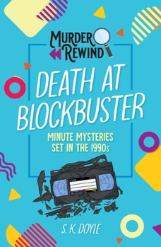 Paperback Murder Rewind: Death at Blockbuster: Minute Mysteries Set in the 1990s Book