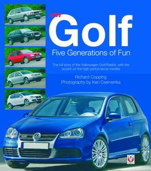 Paperback VW Golf: Five Generations of Fun: The Full Story of the Volkswagen Golf/Rabbit, with the Accent on the High-Performance Models Book