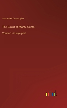 Hardcover The Count of Monte Cristo: Volume 1 - in large print Book