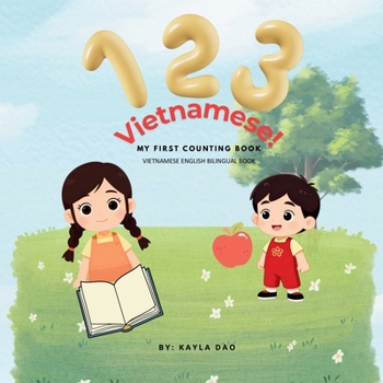 Paperback 123 Vietnamese! My First Counting Book - Vietnamese English Bilingual Book