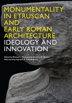 Paperback Monumentality in Etruscan and Early Roman Architecture: Ideology and Innovation Book