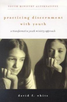 Mass Market Paperback Practicing Discernment with Youth: A Transformative Youth Ministry Approach Book