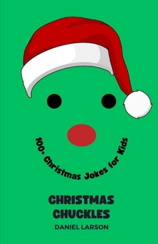 Paperback Christmas Chuckles: 100+ Christmas Jokes for Kids Book
