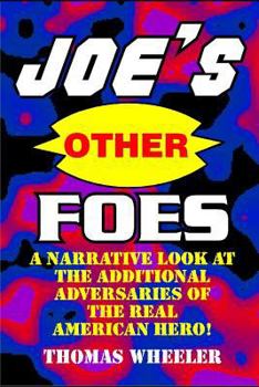 Paperback Joe's Other Foes: A Narrative Look at the Additional Adversaries of the Real American Hero! Book