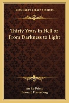 Paperback Thirty Years in Hell or From Darkness to Light Book