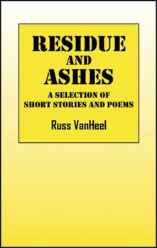 Paperback Residue and Ashes: A Selection of Short Stories and Poems Book