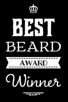 Paperback Best Beard Award Winner: 110-Page Blank Lined Journal Funny Office Award Great for Coworker, Boss, Manager, Employee Gag Gift Idea Book