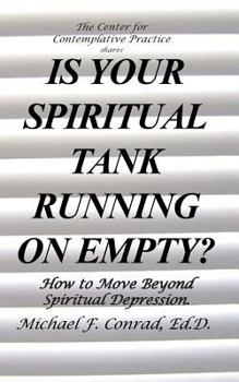 Paperback Is Your SpiritualTank Running on Empty?: How to Move Beyond Spiritual Depression. Book