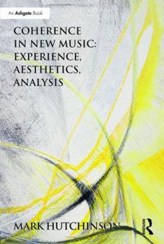 Hardcover Coherence in New Music: Experience, Aesthetics, Analysis Book