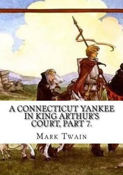 A Connecticut Yankee in Kind Arthur's Court Part 7