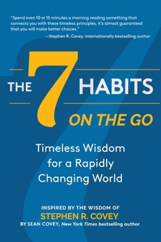 Paperback The 7 Habits on the Go: Timeless Wisdom for a Rapidly Changing World (Keys to Personal Success) Book