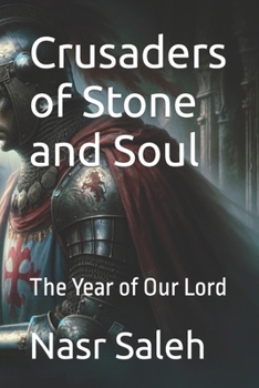 Crusaders of Stone and Soul: The Year of Our Lord