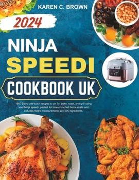 Paperback Ninja speedi cookbook 2024 Uk: 1800 Days one-touch recipes to air fry, bake, roast, and grill using your Ninja speedi, perfect for time-crunched home Book