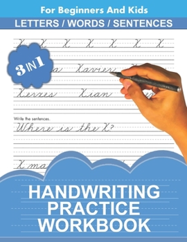 Paperback Handwriting Practice Workbook: Cursive For Beginners Workbook / 3-in-1 Writing Practice Workbook To Master Letters, Words & Sentences For Kids ! Book