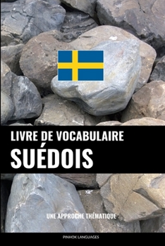 Paperback Livre de vocabulaire suédois: Une approche thématique [French] Book