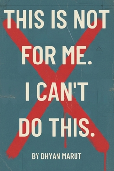 Paperback This is Not for Me. I Can't Do This: A Practical Guide to Quieting Your Inner Critic and Finding Calm in a Busy World Book